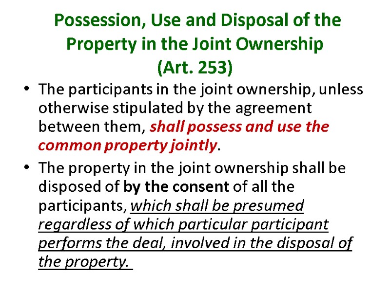 Possession, Use and Disposal of the Property in the Joint Ownership  (Art. 253)